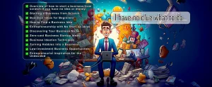 I want to start a business but dont know what to do and have no ideas