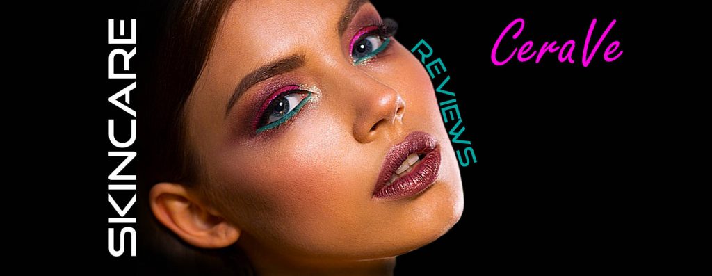 Skincare CeraVe Review